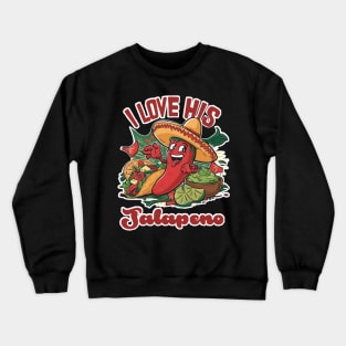 I love his jalapeno Crewneck Sweatshirt